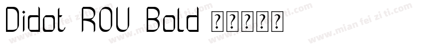 Didot ROU Bold字体转换